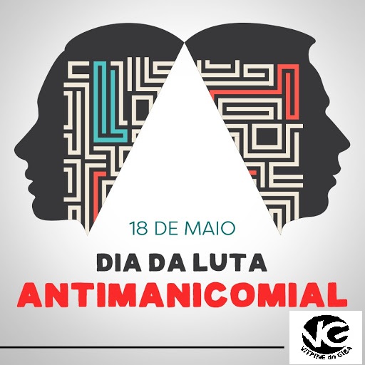 Dia Nacional da Luta Antimanicomial — celebrado em 18 de maio